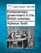 Parliamentary government in the British colonies