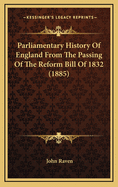 Parliamentary History of England from the Passing of the Reform Bill of 1832 (1885)