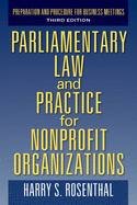 Parliamentary Law and Practice for Nonprofit Organizations: Preparation and Procedure for Business Meetings Third Edition