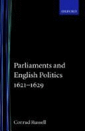 Parliaments and English Politics, 1621-1629 - Russell, Conrad