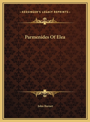 Parmenides of Elea - Burnet, John