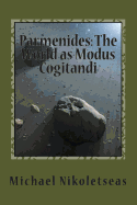 Parmenides: The World as Modus Cogitandi
