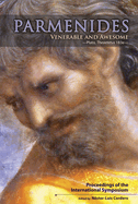 Parmenides, Venerable and Awesome (Plato, Theaetetus 183e: Proceedings of the International Symposium (Buenos Aires, October 29/November 2, 2007)