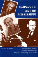 Parnassus on the Mississippi: The Southern Review and the Baton Rouge Literary Community, 1935--1942