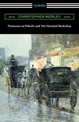 Parnassus on Wheels and The Haunted Bookshop - Morley, Christopher