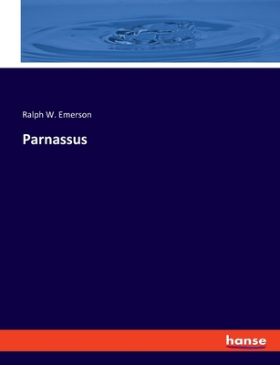 Parnassus - Emerson, Ralph Waldo