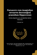 Parnassvs cum imaginibus mvsarvm deorumq[ue] praesidum Hippocrenes: Omnia depicta sunt, & distichis latinis illustrata; Volumen bo