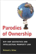 Parodies of Ownership: Hip-Hop Aesthetics and Intellectual Property Law