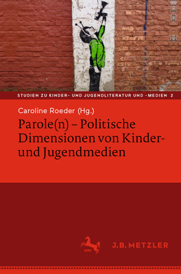 Parole(n) - Politische Dimensionen Von Kinder- Und Jugendmedien - Roeder, Caroline (Editor)