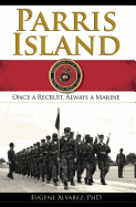 Parris Island: Once a Recruitlways a Marine