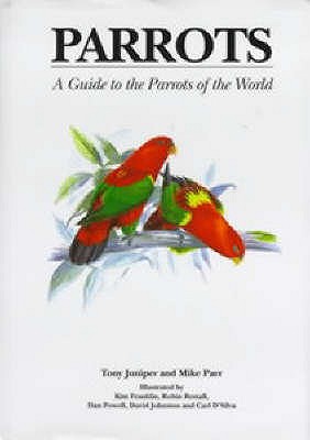 Parrots: A Guide to Parrots of the World - Parr, Mike, and Juniper, Tony