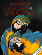 Parrots, Macaws and Cockatoos