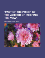 'Part of the Price', by the Author of 'Keeping the Vow'. - Morgan, Morgan