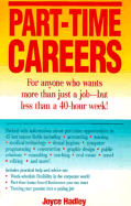 Part-Time Careers: For Anyone Who Wants More Than Just a Job--But Less Than a 40-Hour Week!