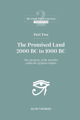 Part Two: The Promised Land 2000BC to 1000BC - Thomas, Glyn