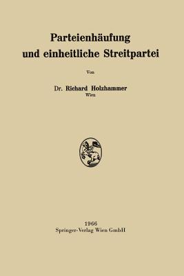 Parteienhaufung Und Einheitliche Streitpartei - Holzhammer, Richard