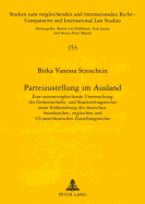 Parteizustellung Im Ausland: Eine Systemvergleichende Untersuchung Des Gemeinschafts- Und Staatsvertragsrechts Unter Einbeziehung Des Deutschen, Franzoesischen, Englischen Und Us-Amerikanischen Zustellungsrechts