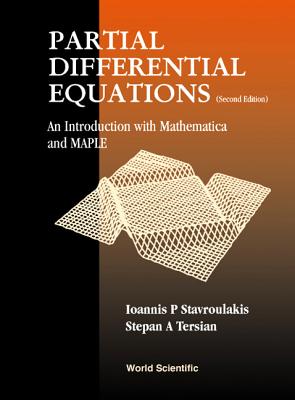 Partial Differential Equations: An Introduction with Mathematica and Maple (2nd Edition) - Stavroulakis, Ioannis P, and Tersian, Stepan A