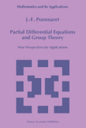 Partial Differential Equations and Group Theory: New Perspectives for Applications