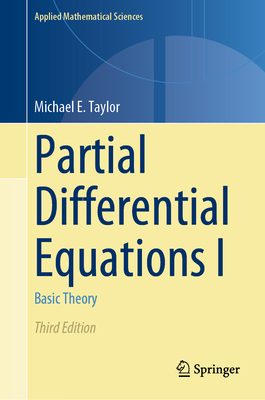Partial Differential Equations I: Basic Theory - Taylor, Michael E