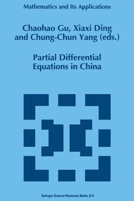 Partial Differential Equations in China - Gu, Chaohao (Editor), and Ding, Xiaxi (Editor), and Yang, Chung-Chun (Editor)