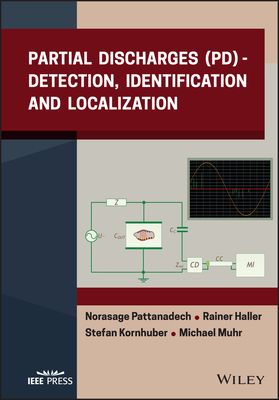 Partial Discharges (PD): Detection, Identification and Localization - Pattanadech, Norasage, and Haller, Rainer, and Kornhuber, Stefan