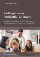 Participation in Residential Childcare: Safeguarding Children's Rights Through Participation and Complaint Procedures