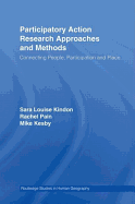Participatory Action Research Approaches and Methods: Connecting People, Participation, and Place