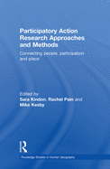 Participatory Action Research Approaches and Methods: Connecting People, Participation and Place