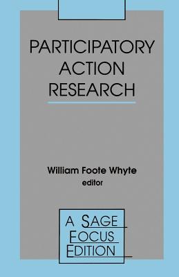 Participatory Action Research - Whyte, William Foote