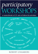 Participatory Workshops: A Sourcebook of 21 Sets of Ideas and Activities