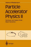 Particle Accelerator Physics: v. 2: Basic Principles and Linear Beam Dynamics - Wiedemann, Helmut