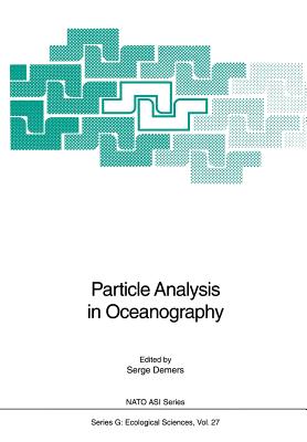 Particle Analysis in Oceanography - DeMers, Serge (Editor)