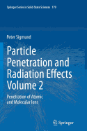 Particle Penetration and Radiation Effects Volume 2: Penetration of Atomic and Molecular Ions