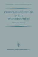 Particles and Fields in the Magnetosphere: Proceedings of a Symposium Organized by the Summer Advanced Study Institute, Held at the University of California, Santa Barbara, Calif., August 4-15, 1969