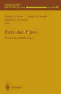 Particulate Flows: Processing and Rheology - Drew, Donald A (Editor), and Joseph, Daniel D (Editor), and Passman, Stephen L (Editor)