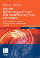 Partielle Differentialgleichungen Und Funktionalanalytische Grundlagen: Hhere Mathematik Fr Ingenieure, Naturwissenschaftler Und Mathematiker