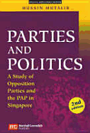 Parties and Politics: A Study of Opposition Parties and the Pap in Singapore - Second Edition