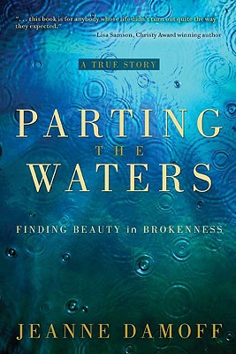 Parting the Waters: Finding Beauty in Brokenness - Damoff, Jeanne