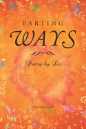 Parting Ways: Poetry by Liz