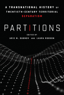 Partitions: A Transnational History of Twentieth-Century Territorial Separatism