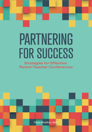 Partnering for Success: Strategies for Effective Parent-Teacher Conferences