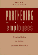 Partnering with Employees: A Practical System for Building Empowered Relationships