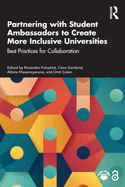 Partnering with Student Ambassadors to Create More Inclusive Universities: Best Practices for Collaboration