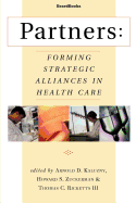 Partners: Forming Strategic Alliances in Health Care