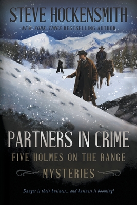 Partners In Crime: Five Holmes on the Range Mysteries - Hockensmith, Steve