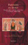 Partners in Spirit: Women, Men, and Religious Life in Germany, 1100-1500