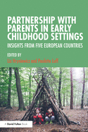 Partnership with Parents in Early Childhood Settings: Insights from Five European Countries