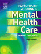 Partnership Working in Mental Health Care: The Nursing Dimension