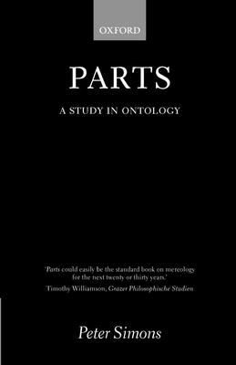 Parts: A Study in Ontology - Simons, Peter